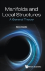 Image for Manifolds And Local Structures: A General Theory