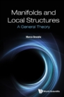 Image for Manifolds And Local Structures: A General Theory