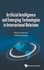 Image for Artificial Intelligence And Emerging Technologies In International Relations