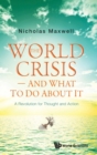 Image for World Crisis, The - And What To Do About It: A Revolution For Thought And Action