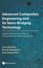 Image for Advanced Composites Engineering And Its Nano-bridging Technology: Applied Research For Polymer Composites And Nanocomposites