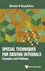 Image for Special Techniques For Solving Integrals: Examples And Problems