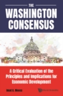 Image for The Washington Consensus: A Critical Evaluation of the Principles and Implications for Economic Development