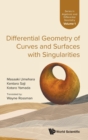 Image for Differential Geometry of Curves and Surfaces with Singularities
