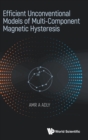 Image for Efficient Unconventional Models Of Multi-component Magnetic Hysteresis