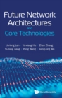 Image for Future Network Architectures and Core Technologies