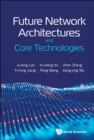 Image for Future Network Architectures And Core Technologies