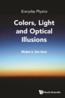 Image for Everyday Physics: Colors, Light And Optical Illusions