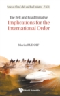 Image for Belt And Road Initiative, The: Implications For The International Order