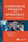 Image for Corporate finance and strategy  : an active learning approach