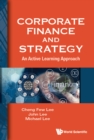 Image for Corporate Finance and Strategy: An Active Learning Approach