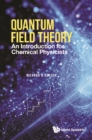 Image for Quantum Field Theory: An Introduction For Chemical Physicists