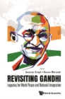 Image for Revisiting Gandhi: Legacies for World Peace and National Integration
