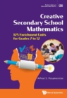 Image for Creative Secondary School Mathematics: 125 Enrichment Units For Grades 7 To 12 : 26