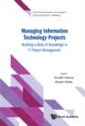 Image for Managing Information Technology Projects: Building a Body of Knowledge in IT Project Management
