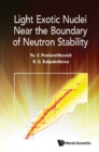 Image for Light Exotic Nuclei Near The Boundary Of Neutron Stability