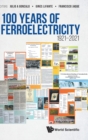 Image for 100 Years Of Ferroelectricity 1921-2021