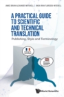 Image for Practical Guide To Scientific And Technical Translation, A: Publishing, Style And Terminology