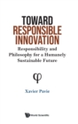 Image for Toward Responsible Innovation: Responsibility And Philosophy For A Humanely Sustainable Future