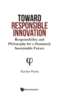 Image for Toward Responsible Innovation: Responsibility And Philosophy For A Humanely Sustainable Future