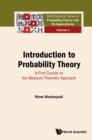 Image for Introduction To Probability Theory: A First Course On The Measure-Theoretic Approach