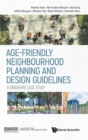 Image for Age-friendly Neighbourhood Planning And Design Guidelines: A Singapore Case Study