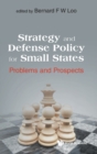 Image for Strategy And Defense Policy For Small States: Problems And Prospects