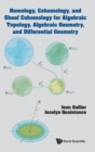 Image for Homology, Cohomology, And Sheaf Cohomology For Algebraic Topology, Algebraic Geometry, And Differential Geometry