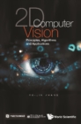Image for 2D Computer Vision: Principles, Algorithms and Applications
