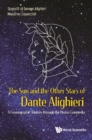 Image for Sun And The Other Stars Of Dante Alighieri, The: A Cosmographic Journey Through The Divina Commedia