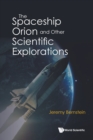 Image for Spaceship Orion And Other Scientific Explorations, The