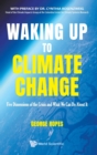 Image for Waking up to climate change  : five dimensions of the crisis and what we can do about it