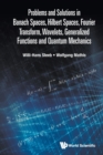Image for Problems And Solutions In Banach Spaces, Hilbert Spaces, Fourier Transform, Wavelets, Generalized Functions And Quantum Mechanics