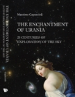 Image for The Enchantment of Urania: 25 Centuries of Exploration of the Sky