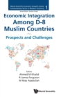 Image for Economic integration among D-8 Muslim countries  : prospects and challenges