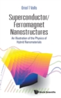 Image for Superconductor/ferromagnet Nanostructures: An Illustration Of The Physics Of Hybrid Nanomaterials