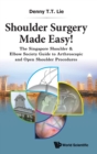 Image for Shoulder surgery made easy!  : the Singapore Shoulder &amp; Elbow Society guide to arthroscopic and open shoulder procedures