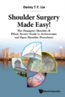 Image for Shoulder Surgery Made Easy!: The Singapore Shoulder &amp; Elbow Society Guide To Arthroscopic And Open Shoulder Procedures