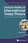 Image for Lecture Notes In International Trade Theory: Classical Trade And Applications : 10