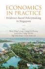 Image for Economics In Practice: Evidence-based Policymaking In Singapore
