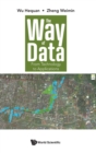 Image for Way Of Data, The: From Technology To Applications