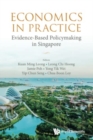 Image for Economics In Practice: Evidence-based Policymaking In Singapore
