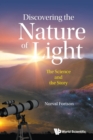 Image for Discovering the nature of light  : the science and the story