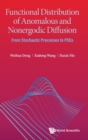 Image for Functional Distribution Of Anomalous And Nonergodic Diffusion: From Stochastic Processes To Pdes