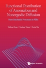 Image for Functional distribution of anomalous and nonergodic diffusion: from stochastic processes to PDEs