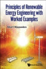 Image for Principles Of Renewable Energy Engineering With Worked Examples