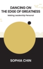 Image for Dancing on the edge of greatness  : making leadership personal