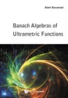 Image for Banach Algebras Of Ultrametric Functions
