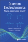 Image for Quantum Electrodynamics: Atoms, Lasers And Gravity