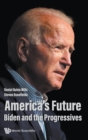 Image for America&#39;s future  : Biden and the progressives